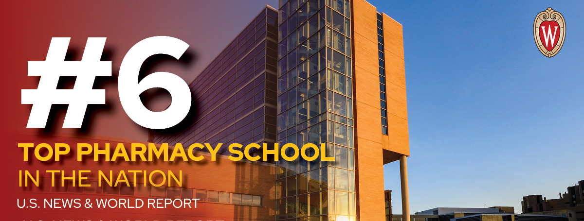 Graphic featuring a photo of Rennebohm Hall with text overlay: #6 Top Pharmacy School in the Nation. U.S. News and World Report."